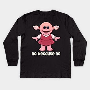 No Because No Funny And Cute Nanalan Meme Kids Long Sleeve T-Shirt